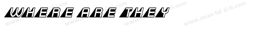 Where are they字体转换